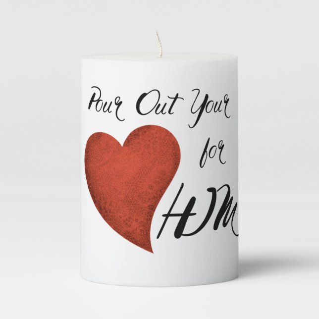 Pour Out Your Heart For Him Pillar Candle (Front)