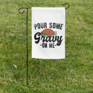 Pour Some Gravy On Me Autumn Groovy Thanksgiving  Garden Flag