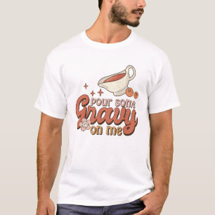 Pour Some Gravy on Me Funny Retro Thanksgiving T-S T-Shirt