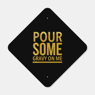 Pour some gravy on me funny thanksgiving turkey metal sign