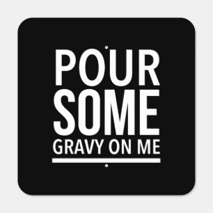 Pour some gravy on me funny thanksgiving turkey metal sign