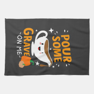 Pour Some Gravy On Me Thanksgiving Turkey Kitchen Towel