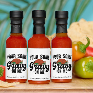 Pour Some Gravy On Me Turkey Thanksgiving Dinner Hot Sauces