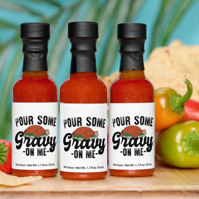 Pour Some Gravy On Me Turkey Thanksgiving Dinner Hot Sauces (Multi)