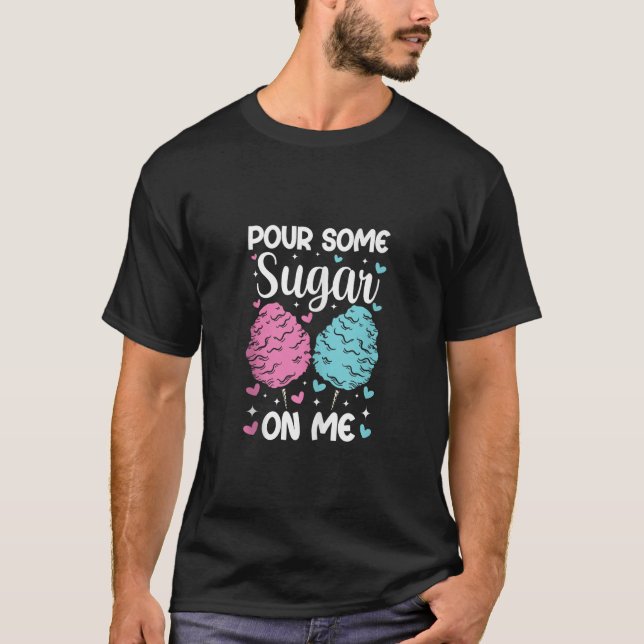 Pour Some Sugar On Me Funny Cotton Candy Patch Swe T-Shirt (Front)