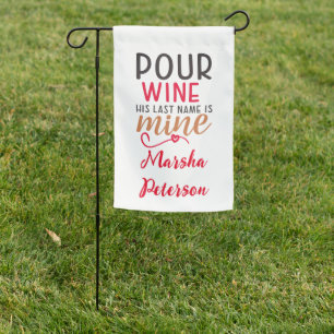Pour The Wine His Last Name Garden Flag