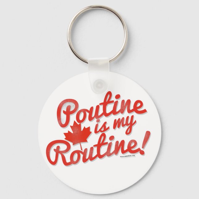 Poutine is my Routine Keychain (Front)