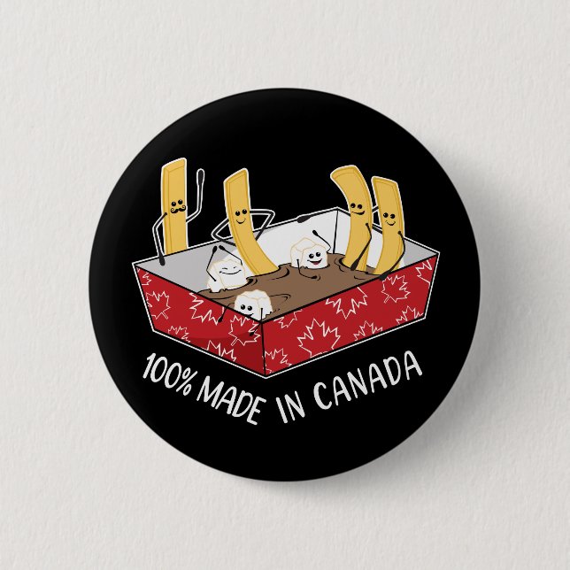 Poutine 'Made In Canada' French Fries  Button (Front)