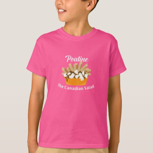 Poutine The Canadian Salad _ Kids Basic T_Shirt