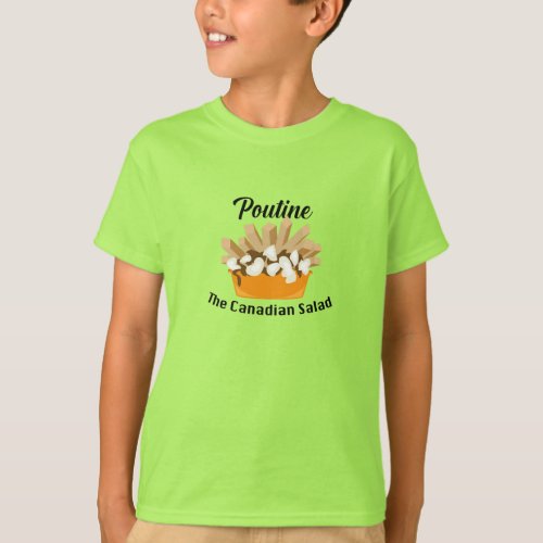 Poutine The Canadian Salad _ Kids Basic T_Shirt