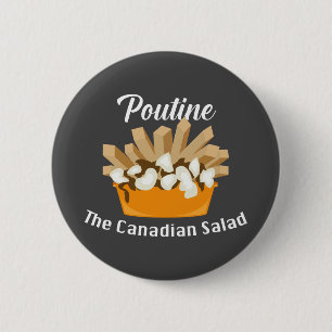 Poutine, The Canadian Salad - Round Button