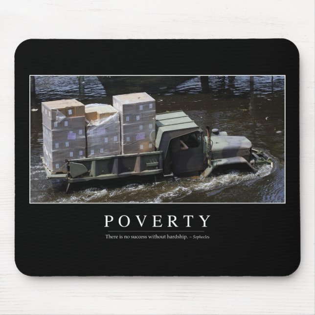 Poverty: Inspirational Quote 2 Mouse Pad (Front)