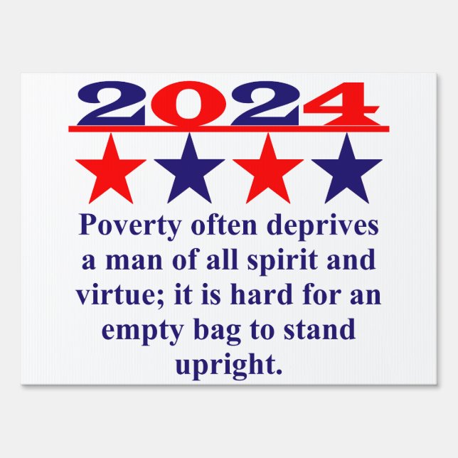 Poverty Often Deprives A Man - Political Quote  Sign (Front)