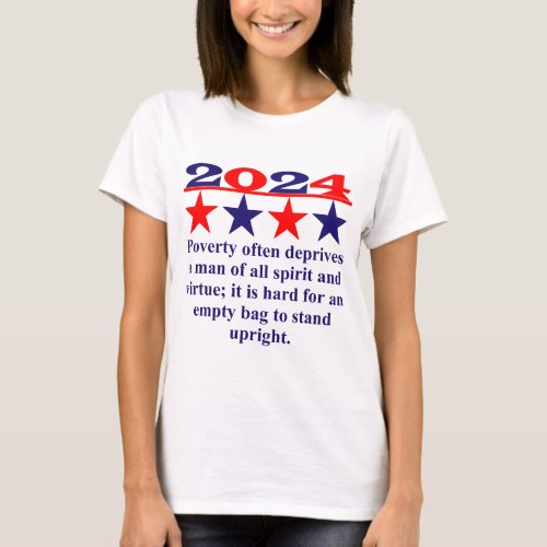 Poverty Often Deprives A Man _ Political Quote  T_Shirt