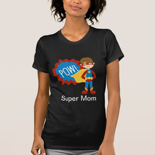 Pow! Super Hero Mom Shirt (Front)