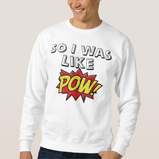 Pow! Sweatshirt