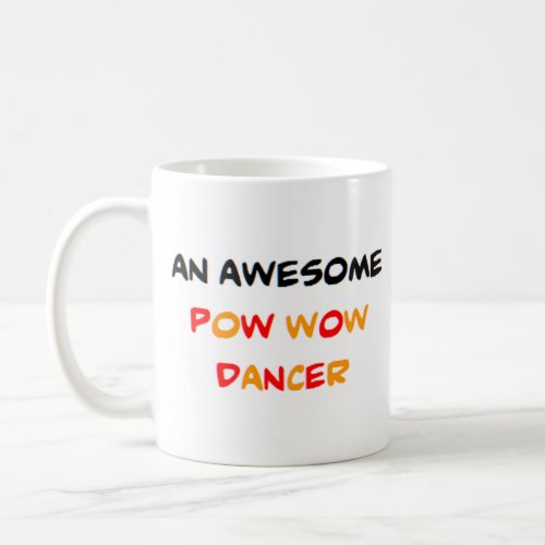 pow wow dancer awesome coffee mug