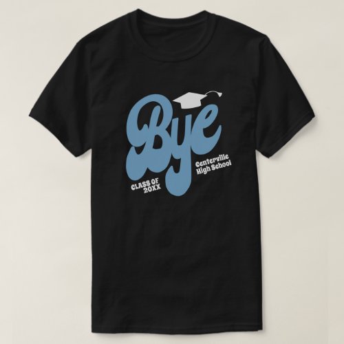 Powder Blue Bye Graduation Cap Senior T_Shirt