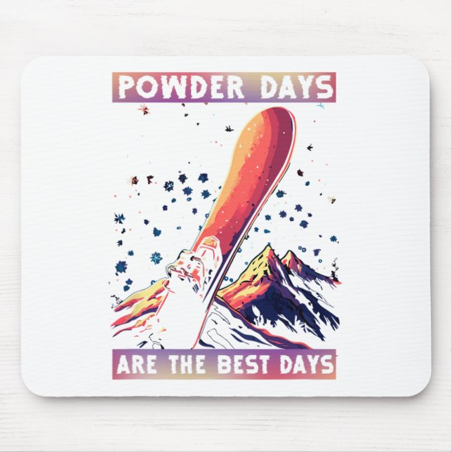 Powder Days Are The Best Days  Mouse Pad (Front)