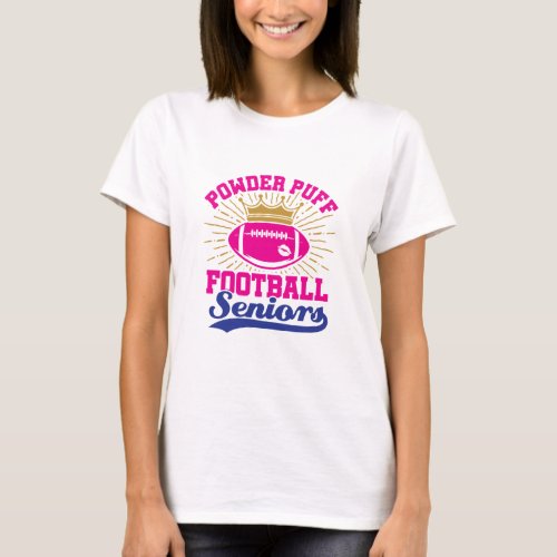 Powder Puff Football Seniors T_Shirt