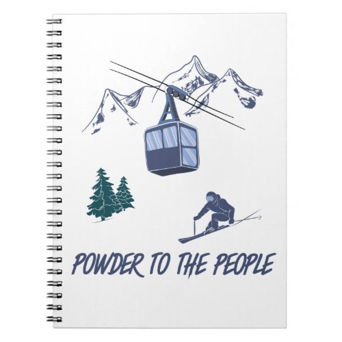 Powder to The People Ski Resort Notebook