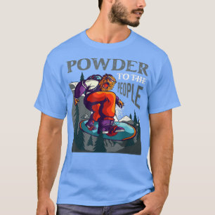 Powder To The People Snowboarding T-Shirt