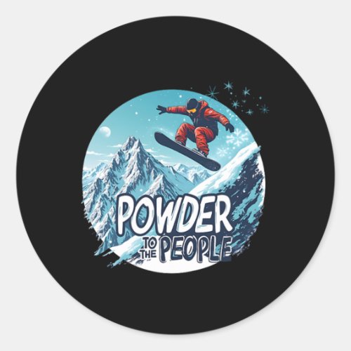 Powder To The People – Snowboarding Tee 2  Classic Round Sticker