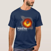 Powehi First Image Of A Black Hole, April 10, 2019 T-Shirt Powehi First Image Of A Black Hole, April 10, 2019 T-Shirt