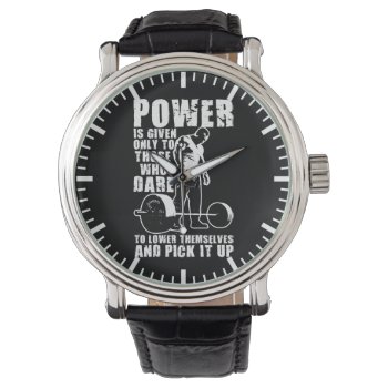 Power - Bodybuilding Motivational Watch by physicalculture at Zazzle