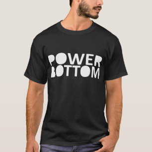 POWER BOTTOM funny icon gay Male Female all sizes T-Shirt