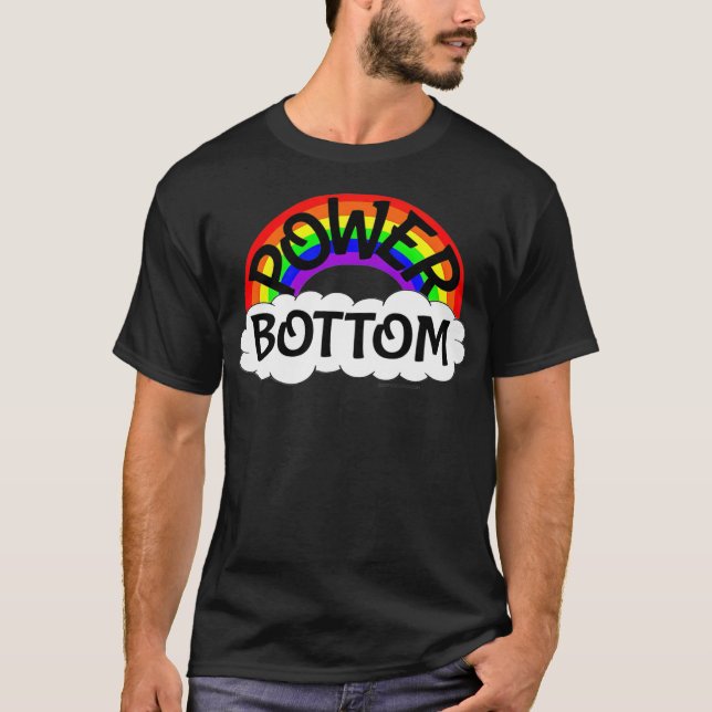 Power Bottom Gay Pride Rainbow LGBT Festival -stan T-Shirt (Front)