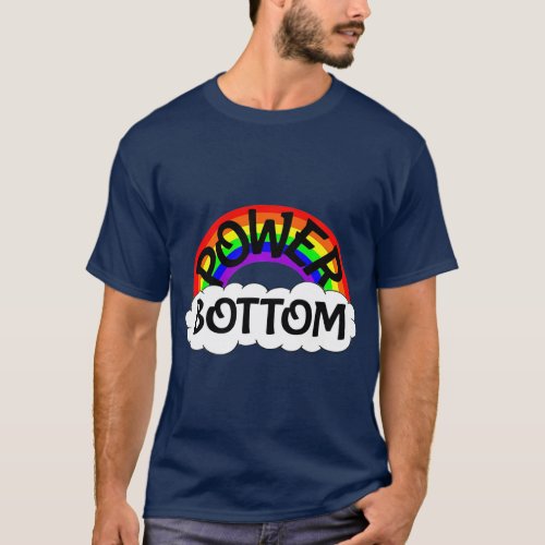 Power Bottom Gay Pride  Rainbow LGBT Festival T_Shirt