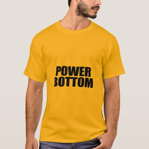 POWER BOTTOM  T_Shirt