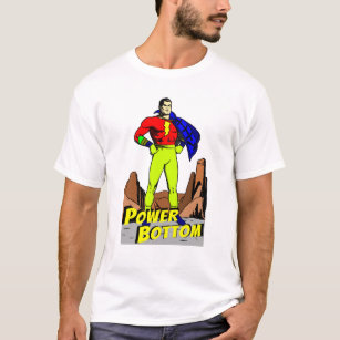 Power Bottom Gay Man Pride Month 2022 LGBTQ+ Men T-Shirt