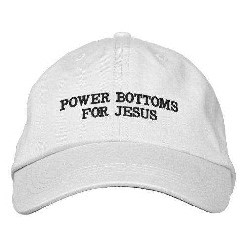 Power Bottoms for Jesus Embroidered Baseball Cap