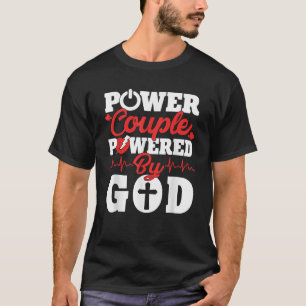 Power Couple Powered By God Christian Couples Matc T-Shirt