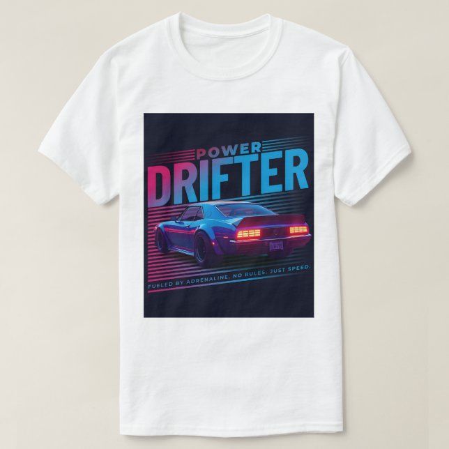 Power Drifter T-Shirt – Fueled by Adrenaline Tee (Design Front)