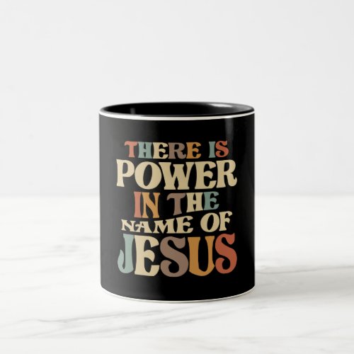 Power in Jesus Name Christian Quote Two_Tone Coffee Mug