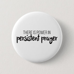 Power in Persistent Prayer Gospel Graphics Jesus Button
