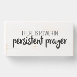 Power in Persistent Prayer Gospel Graphics Jesus Wooden Box Sign