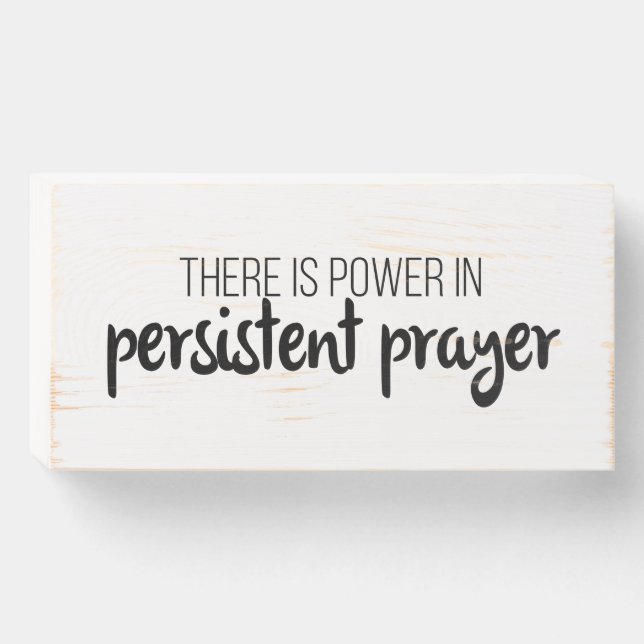 Power in Persistent Prayer Gospel Graphics Jesus Wooden Box Sign (Front Horizontal)