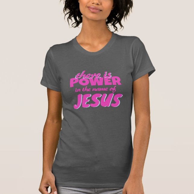 Power in the name of Jesus T-Shirt (Front)