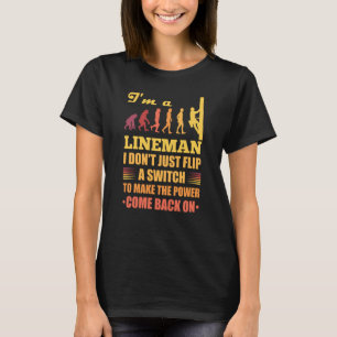 Power Lineman Quote Pole Climbing Electrician Flip T-Shirt
