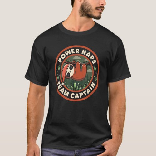 Power Naps Team Captain Sleepy Sloth Lazy Badge T-Shirt