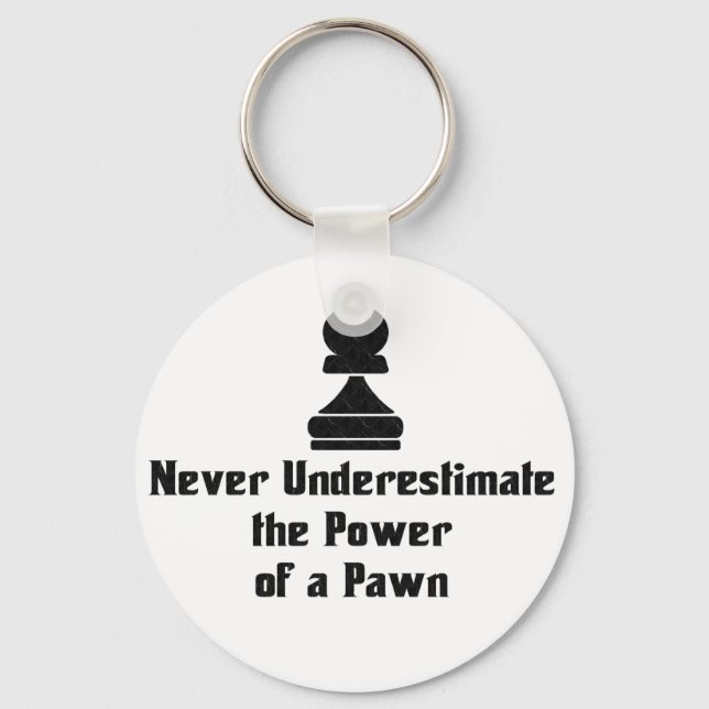Power of a Pawn Keychain (Front)