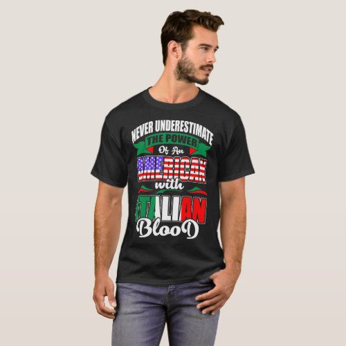 Power Of An American With Italian Blood Tshirt