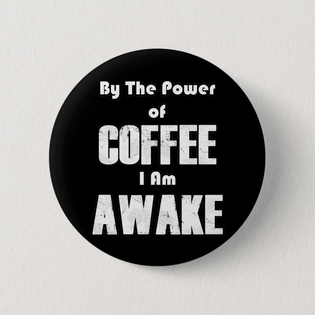 Power of Coffee (in White) Button (Front)