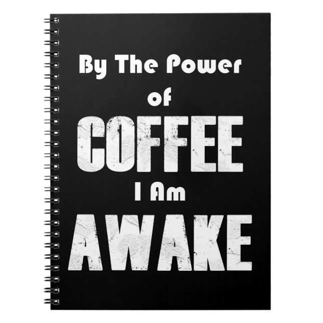 Power of Coffee (in White) Notebook (Front)