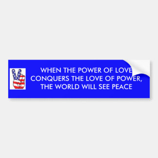 POWER OF LOVE CONQUERS PEACE BUMPER STICKER