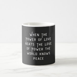 power of love is greater than love of power coffee mug